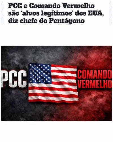 O Departamento de Estado dos EUA esclareceu que classificar o PCC e o Comando  Vermelho (CV) como organizações terroristas não confere, por si só,  autoridade militar às Forças Armadas dos EUA para