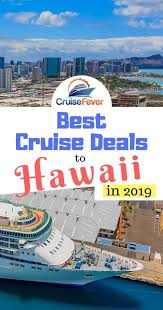 Best Hawaii Cruise Deals For 2019 Cruise Deals Best Cruise Deals Cruise Vacation