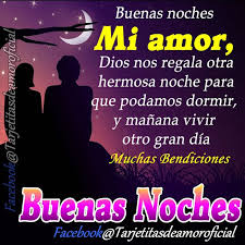 Buenas Noches Mi Amor Dios Bendiga Y Proteja Tu Sueno Ademas Te Llene De Paz Esperanza Fe Y M Buenas Noches Amor Mio Frases Bonitas Imagenes De Feliz Noche