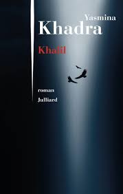Khalil Broche Yasmina Khadra Achat Livre Ou Ebook Fnac Yasmina Khadra Khadra Yasmina Khadra Livres