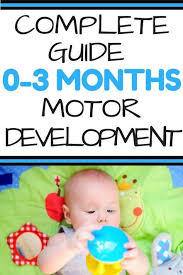 Complete Guide To Fine Motor And Gross Motor Development In Babies 0 3 Months Old Simple Ideas And Activities Baby Motor Skills Baby Milestones Baby Learning