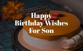And one more year passed now, so it's better. 60 Birthday Wishes For Son Happy Birthday Son Wishesmsg