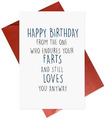 That's probably not going to be happy birthday, and i just wanted you to know i'm glad we met, and i hope you have a nice day. Amazon Com Happy Birthday Card Funny Fart Cards For Girlfriend Boyfriend Wife Husband Office Products