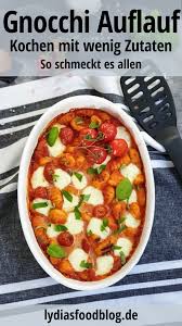 gnocchi auflauf mit tomate und mozzarella lydiasfoodblog rezept rezepte essen essen rezepte