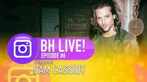 Sam cassidy is an actor, known for stella (2012), guilt (2016) and yeti (2013). Bh Instagram Live Episode 7 Interviewing Sam Cassidy Youtube