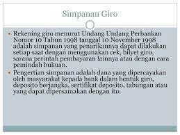 Pengertian giro secara umum adalah suatu metode pembayaran yang merupakan kebalikan atau antonim dari sistem pencatatan simpanan giro ini dalam bentuk buku atau yang disebut buku giro. Sumber Sumber Dana Bank Ppt Download