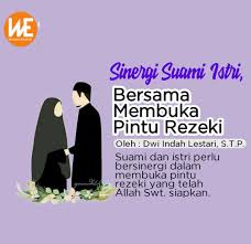 Tapi tidak dengan janji allah, karena tidak ada sesuatu pun yang bisa menghalangi terwujudnya di antaranya janji bahwa allah akan senantiasa memberikan jalan keluar dan rezeki dari arah yang tak semoga beberapa ayat alquran tentang yakin kepada janji allah di atas bisa menguatkan iman dan. Sinergi Suami Istri Bersama Membuka Pintu Rezeki Wacana Edukasi