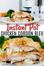 Instant Pot Chicken Cordon Bleu Recipe Easy Pressure Cooker Recipe Recipe Easy Pressure Cooker Recipes Chicken Cordon Bleu Recipes