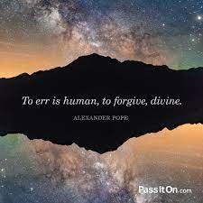 To Err Is Human To Forgive Divine Alexander Pope Passiton Com