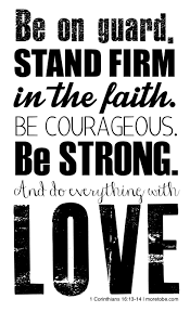 1 corinthians 16 13 14. And Do Everything In Love More To Be
