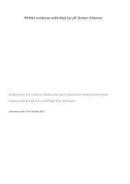 Written evidence submitted by UK Screen Alliance Evidence to the Culture,  Media and Sport Commons Select Committee Inquiry into