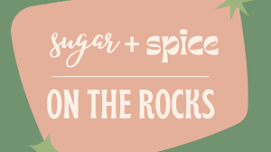 Sugar & Spice on the Rocks
