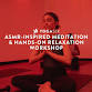 ASMR-Inspired Meditation & Hands-On Relaxation... event in Ashburn, VA
