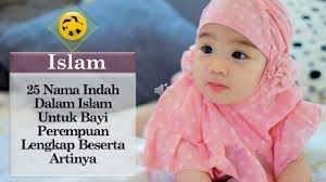 Sebagai umat islami, alangkah baiknya jika ayah/bunda mengambil. 25 Nama Indah Dalam Islam Untuk Bayi Perempuan Lengkap Beserta Artinya Youtube