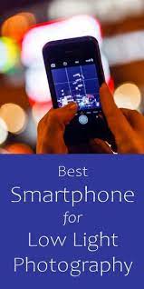Best Smartphone For Low Light Photography Low Light Photography Best Smartphone Light Photography