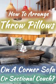 Living room designs.with.sectional that has chaise cushions. The Right Way To Arrange Cushions On A Corner Sofa