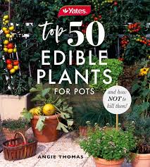 Check spelling or type a new query. Yates Top 50 Edible Plants For Pots And How Not To Kill Them Angie Thomas Paperback