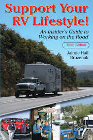 If you're the lucky owner of an rv, you know the importance of maintenance. Support Your Rv Lifestyle An Insider S Guide To Working On The Road 3rd Ed Jaimie Hall Bruzenak 9780971677784 Amazon Com Books
