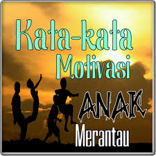 Kita tidak perlu berjuang untuk mendapatkannya, kita juga tidak perlu melayakkan diri untuk memperolehnya. 3. Kata Semangat Untuk Anak Cikimm Com