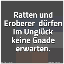 Spruch Ratten Und Eroberer Durfen Im Ungluc Und Weitere Spruche Zitate Und Weisheiten Gratis Spruch De