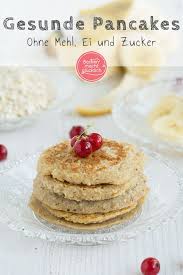 Gesunde Pancakes Aus 3 Zutaten Backen Macht Glucklich Rezept Backrezepte Pfannkuchen Ohne Mehl Ideen Furs Essen