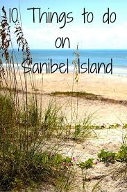10 Fun Thing To Do On Sanibel Island Florida Sanibel Island Florida Florida Travel Sanibel Island