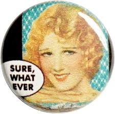 Amazon.com: Funny Sarcastic Vintage Style Button Sure What Ever Random  Humor Nerdy Pin 1 Inch 33-32 : Clothing, Shoes & Jewelry