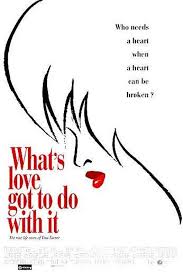 What S Love Got To Do With It What Is Love Tina Turner Movies