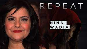 She also voiced deepa in the big finish audio story state of bliss. Repeat Movie The Amazing Fantastic And Brilliant Nina Wadia Has Joined The Repeat Cast She Joined Us On Set Today For Day Four Of Our Shoot Facebook
