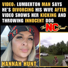 Thank you, Lisa Marie, https://www.facebook.com/lisa.blue for sharing this  with I Care About Animals! *****ANIMAL ABUSER ALERT***** Meet Hannah Hunt  from Lumberton, North Carolina. Details here including some video footage:  https://thencbeat.com/video ...