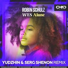 Alane is a song recorded by cameroonian artist wes. Robin Schulz Wes Alane Yudzhin Serg Shenon Extended Serg Shenon