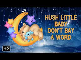 Hush Little Baby Don T Say A Word Nursery Rhymes Lullaby For Babies To Sleep Video Dailymotion