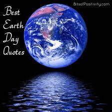 Like and share our beautiful collection of inspirational earth day quotes and sayings with images. Best Earth Day Quotes