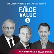 In the latest episode of Face Value, Warren Boizot, SRA, AI-RRS, and Tonia  Vailas, MAI, AI-GRS, sit down with Mark Linne, MAI, SRA, AI-GRS, Mark  Ratterman, MAI, SRA, and Eric Schneider, MAI,