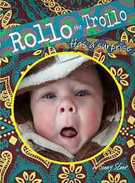 Rollo the Trollo has a surprise See more