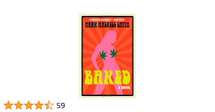 Baked: A Novel: Smith, Mark Haskell: 9780802170767: Amazon.com: Books