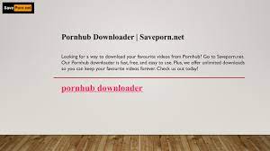 Pornhub Downloader | Saveporn.net by save porn - Issuu