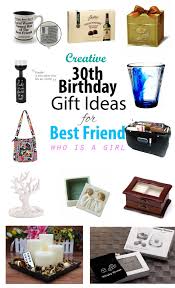 A 30th birthday is a great way to tell your very best friends how much they mean to you with an incredible birthday gift they can treasure forever. Creative 30th Birthday Gift Ideas For Female Best Friend