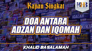 Doa Antara Adzan Dan Iqomah Youtube
