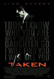 I Don T Know Who You Are But If You Don T Let My Daughter Go I Will Find You I Will Kill You Taken Action Movie Poster Action Movies Movies