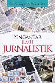 Panduan mengelola media online, terbitan nuansa cendekia. Open Library Pengantar Ilmu Jurnalistik