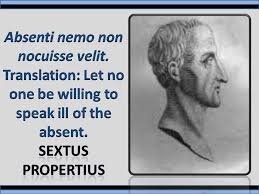 A Healthy Mind Does Not Speak Ill Of Others Meaning Let No One Be Willing To Speak Ill Of The Absent Sextus Propertius Let It Be Poems