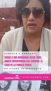 ¿Imaginas buscar a tu familia por 40 años? Éste es el caso de la Familia  Parga, Claudia busca a sus hermanos desde 1985, el edificio en el que  vivían en Tlatelolco colapsó pero nunca encontraron los ...