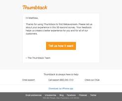 Thumbtack Sent This Email With The Subject Line Tell Us What You Think Of Thumbtack In 30 Seconds Survey Emails Don Thinking Of You What You Think Surveys