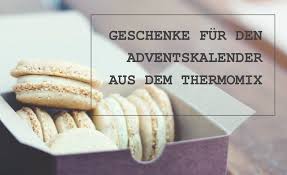 Genussvoller Adventskalender Diy Geschenke Aus Der Kuche Mit Dem Thermomix Vielweib On Tour