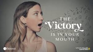 February 9th Service: The Victory is in your Mouth