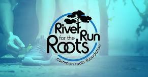River Run for the Roots