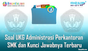 Lengkap 20 Contoh Soal Ukg Administrasi Perkantoran Smk Dan Kunci Jawabnya Terbaru Bospedia