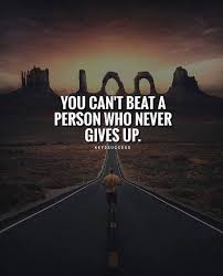 You Cant Beat A Person Who Never Gives Up Inspirational Quotes With Images Empowering Quotes Life Quotes