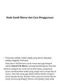 It will also work in reverse and convert morse code to text. Kode Sandi Morse Dan Cara Penggunaan Pdf